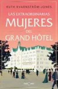Las Extraordinarias Mujeres del Gran Hôtel / The Extraordinary Women of the Grand Hot El