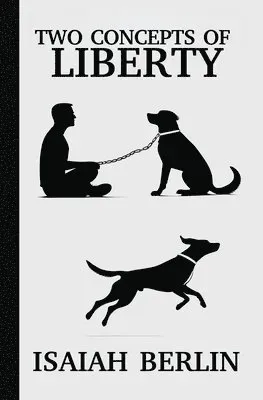 Two Concepts of Liberty / Freedom