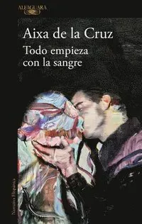 Todo Empieza Con La Sangre / Everything Begins with Blood