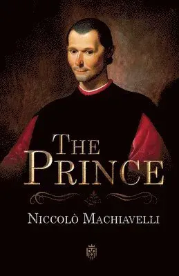 The Prince Niccolò Machiavelli