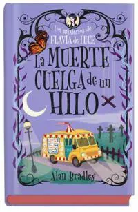 La Muerte Cuelga de Un Hilo: Los Misterios de Flavia de Luce / Mysteries of Flavia de Luce Volume 2