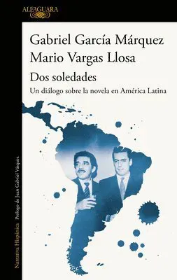 DOS Soledades: Un Diàlogo Sobre La Novela En Amã(c)Rica Latina / Two Solitudes: A Dialogue about the Latin American Novel