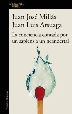La Conciencia Contada Por Un Sapiens a Un Neandertal / Conscience as Told by a Sapiens to a Neanderthal