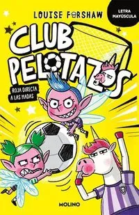 Club Pelotazos. Roja Directa a Las Hadas (Con Letra Mayúscula) / Bad United: Foul Play