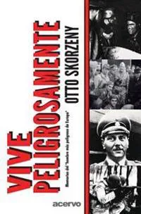Skorzeny, O: SPA-VIVE PELIGROSAMENTE