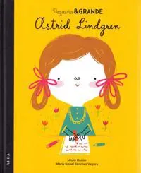 Små människor, stora drömmar. Astrid Lindgren (Spanska)