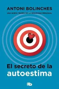El Secreto de la Autoestima / The Secret to Self-Esteem