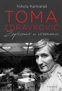 Toma Zdravković: zapisano u vremenu