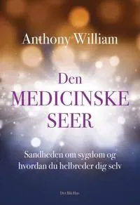 Den medicinske seer | Anthony William | Språk: Danska