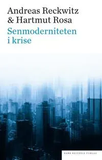 Senmoderniteten i krise