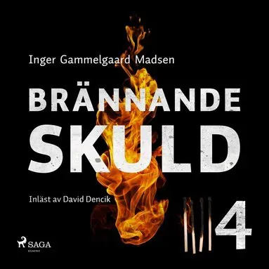 Brännande skuld: Del 4 av Inger Gammelgaard Madsen
