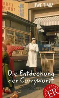 DIE ENTDECKUNG DER CURRYWURST
