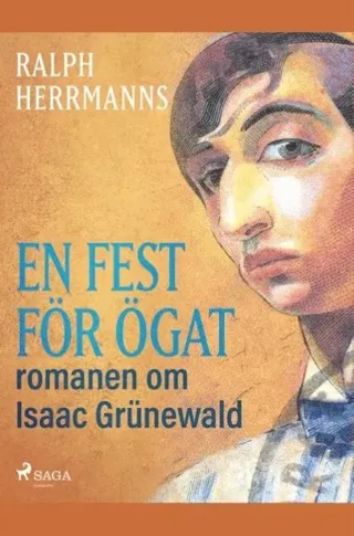En fest för ögat : romanen om Isaac Grünewald