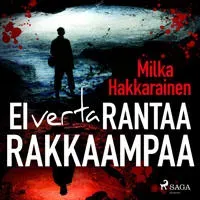 Ei verta rantaa rakkaampaa av Milka Hakkarainen