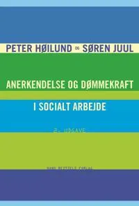 Anerkendelse og dømmekraft i socialt arbejde