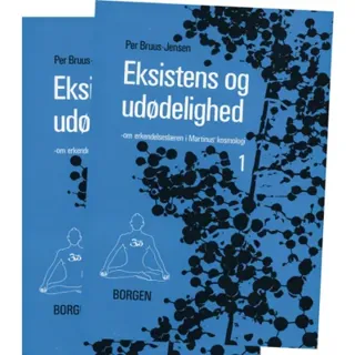 Eksistens og Udødelighed (bind I-II) : om erkendelseslæren i Martinus Kosmologi