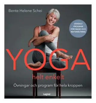 Yoga - helt enkelt : rörelser och program för hela kroppen