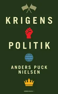 Krigets politik | Anders Puck Nielsen, Kasper Junge Wester | Språk: Danska