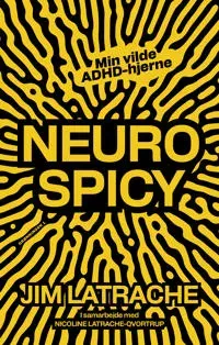 Neurospicy | Jim Latrache-Qvortrup, Nicoline Latrache-Qvortrup | Språk: Danska