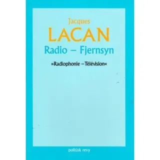 Radio - fjernsyn | Jacques Lacan | Språk: Danska