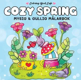 Cozy Spring. Mysig och gullig Cozy Coloring målarbok från Coloring Book Cafe