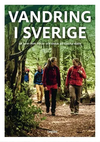 Vandring i Sverige : 98 turer som börjar och slutar på samma ställe
