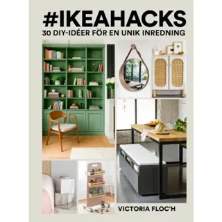 #IKEAhacks : 30 gör-det-själv-idéer för en unik inredning
