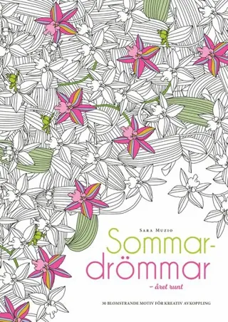 Målarbok : Sommardrömmar, 30 illustrationer för en avkopplande och kreativ paus