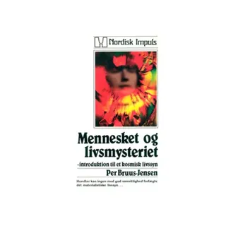 Mennesket og Livsmysteriet : Introduktion til et Kosmisk Livssyn