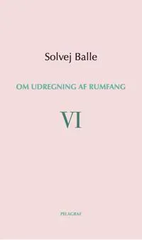Om udregning af rumfang VI