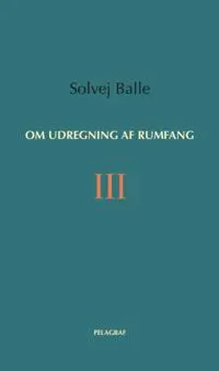 Om udregning af rumfang III