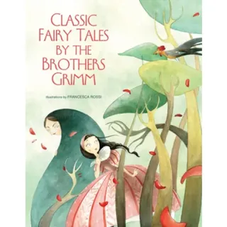Classic Fairy Tales by the Brothers Grimm