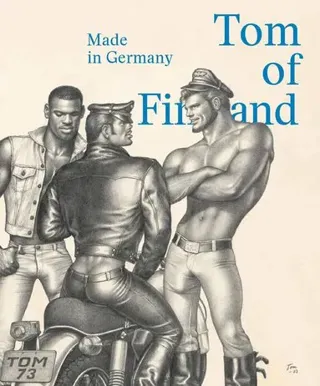 Tom of Finland: Made in Germany