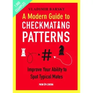 Modern Guide to Checkmating Patterns