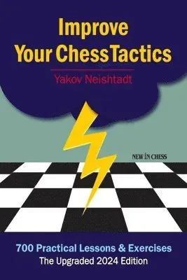 Improve Your Chess Tactics - The Upgraded 2024 edition