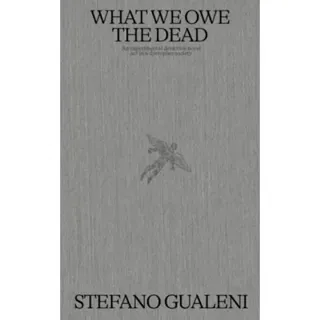 What We Owe the Dead