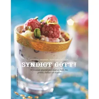 Syndigt gott! : 54 frestande desserter med smak av frukt, bär, grädde, choklad och kryddor