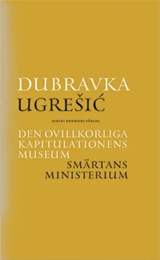 Den ovillkorliga kapitulationens museum ; Smärtans ministerium