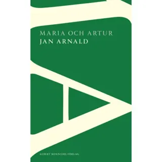 Maria och Artur : en nittonhundratalsroman