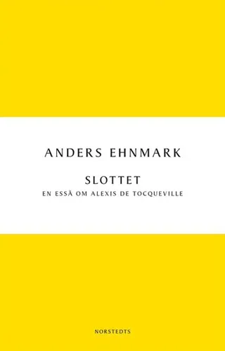 Slottet : en essä om Alexis de Tocqueville