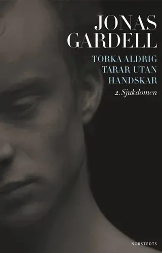 Torka aldrig tårar utan handskar. 2, Sjukdomen