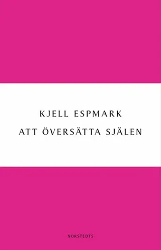 Att översätta själen : en huvudlinje i modern poesi - från Baudelaire till surrealismen