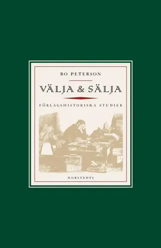 Välja & sälja : om bokförläggarens nya roll under 1800-talet