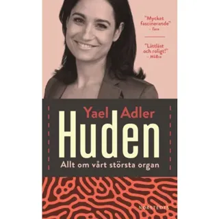 Huden : allt om vårt största organ