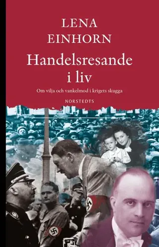 Handelsresande i liv : Om vilja och vankelmod i krigets skugga