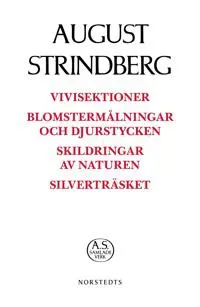 Vivisektioner ; Blomstermålningar och djurstycken ; Skildringar av naturen ; Silverträsket