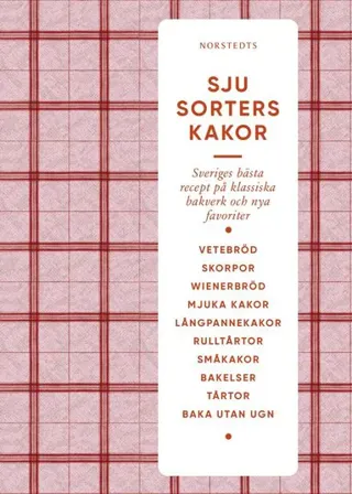 Sju sorters kakor : Sveriges bästa recept på klassiska bakverk och nya favoriter