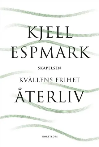Återliv : med Skapelsen och Kvällens frihet