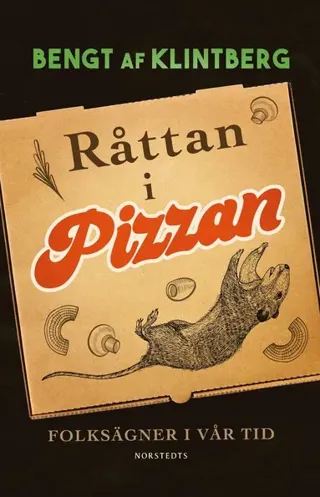 Råttan i pizzan : Folksägner i vår tid