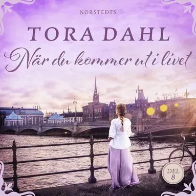 När du kommer ut i livet av Tora Dahl